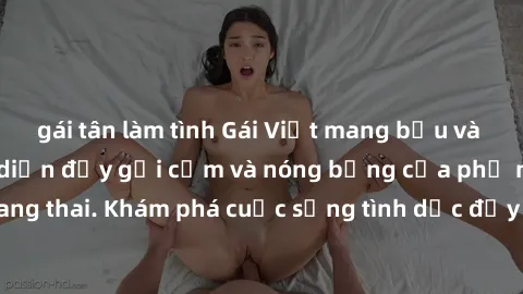 gái tân làm tình Gái Việt mang bầu và làm tình: Màn trình diễn đầy gợi cảm và nóng bỏng của phụ nữ mang thai. Khám phá cuộc sống tình dục đầy hấp dẫn và mới lạ của họ!